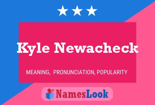 Kyle Newacheck Naam Poster