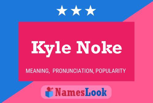 Kyle Noke Naam Poster