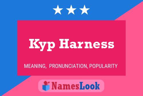 Kyp Harness Naam Poster