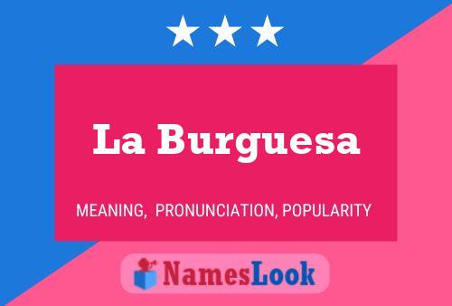 La Burguesa Naam Poster