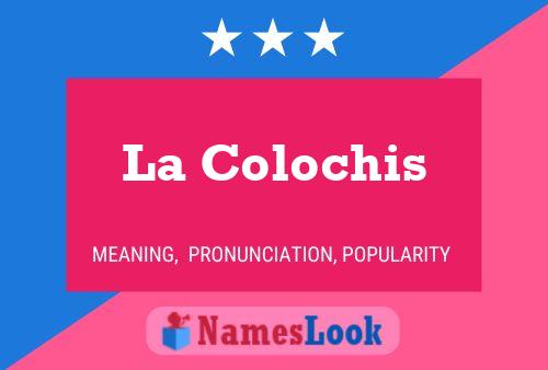 La Colochis Naam Poster