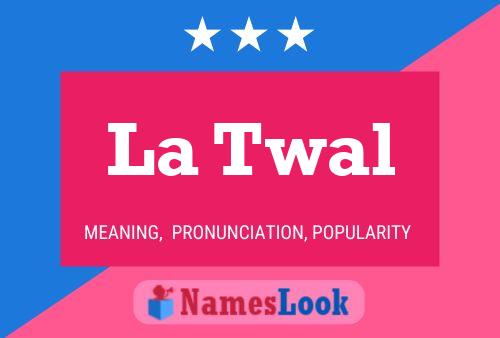 La Twal Naam Poster