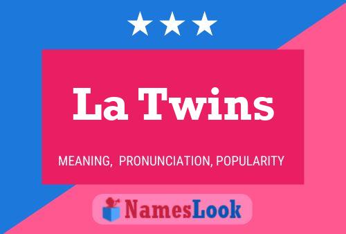 La Twins Naam Poster