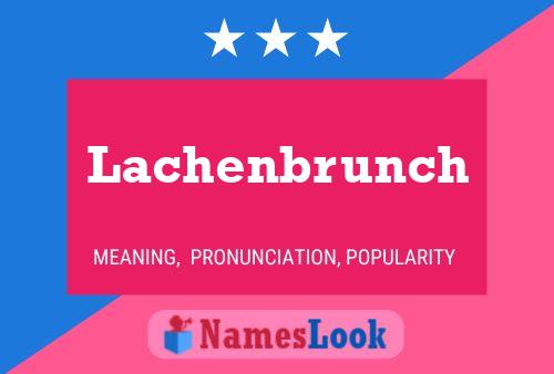 Lachenbrunch Naam Poster