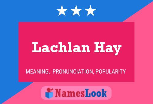 Lachlan Hay Naam Poster