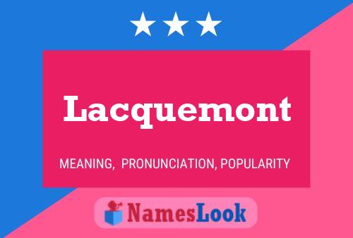 Lacquemont Naam Poster