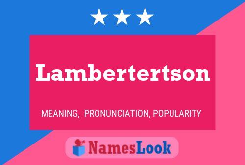 Lambertertson Naam Poster