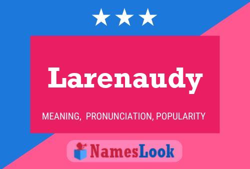 Larenaudy Naam Poster