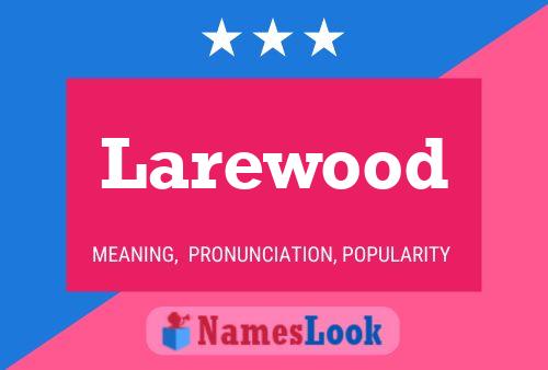 Larewood Naam Poster