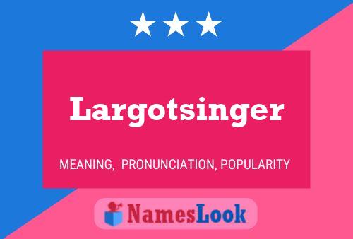 Largotsinger Naam Poster