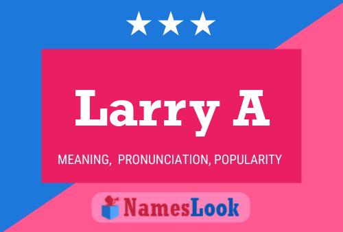 Larry A Naam Poster