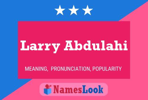 Larry Abdulahi Naam Poster