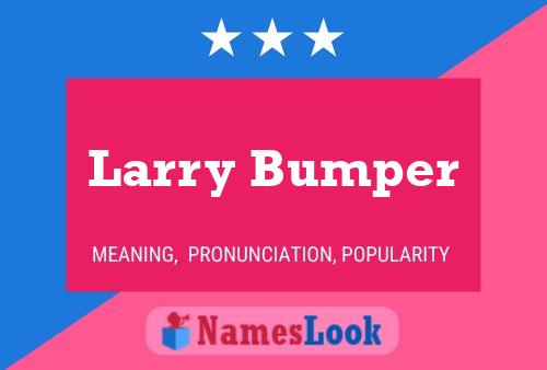 Larry Bumper Naam Poster