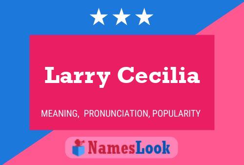 Larry Cecilia Naam Poster