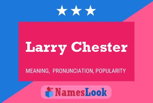 Larry Chester Naam Poster