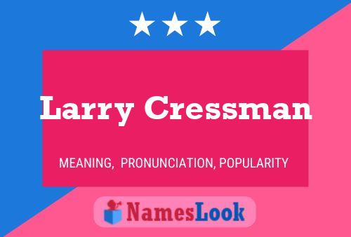 Larry Cressman Naam Poster