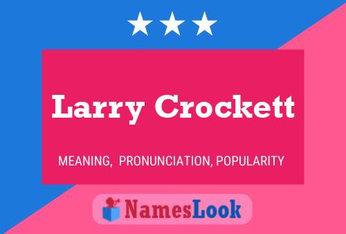 Larry Crockett Naam Poster