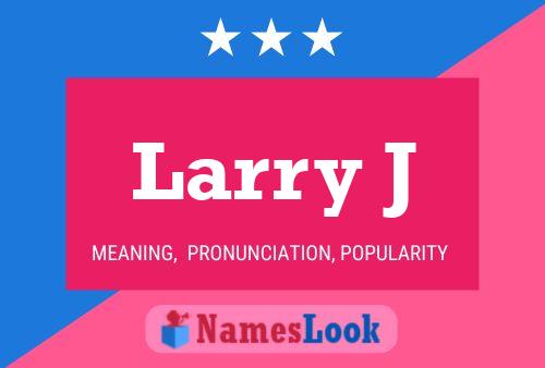 Larry J Naam Poster