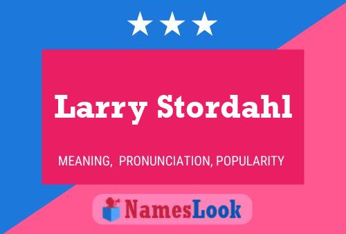 Larry Stordahl Naam Poster