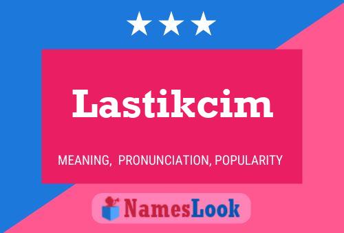 Lastikcim Naam Poster