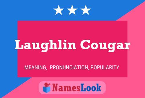 Laughlin Cougar Naam Poster