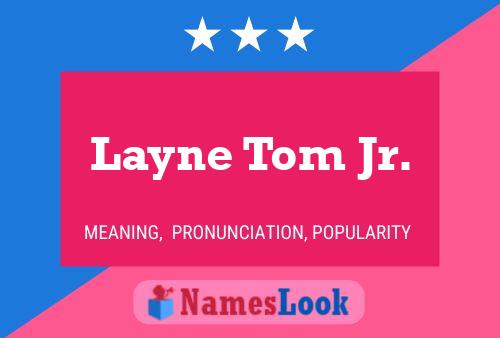 Layne Tom Jr. Naam Poster