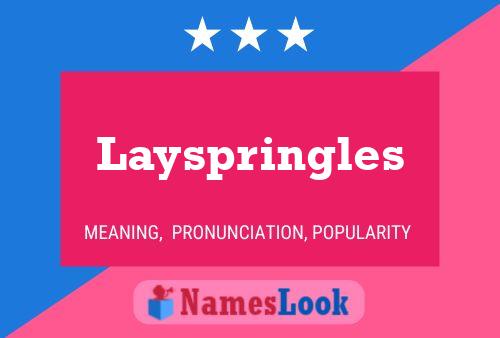 Layspringles Naam Poster