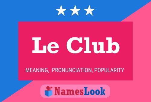 Le Club Naam Poster