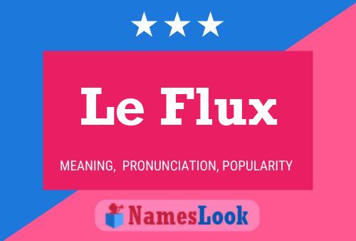 Le Flux Naam Poster