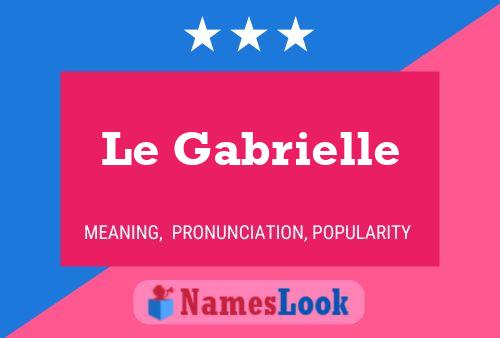 Le Gabrielle Naam Poster