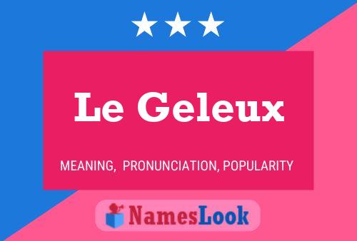 Le Geleux Naam Poster