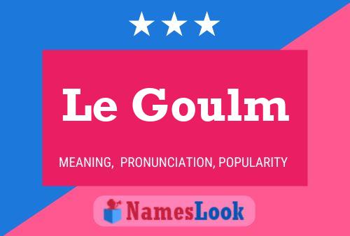 Le Goulm Naam Poster