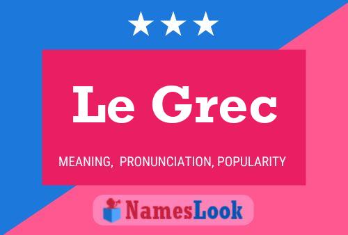 Le Grec Naam Poster