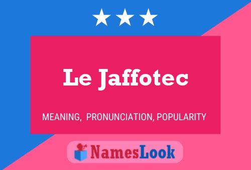 Le Jaffotec Naam Poster