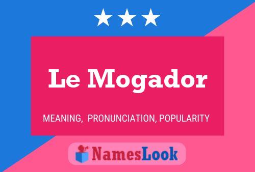 Le Mogador Naam Poster