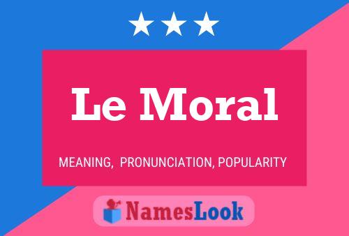 Le Moral Naam Poster