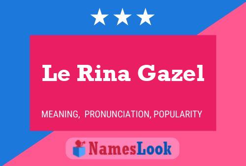 Le Rina Gazel Naam Poster