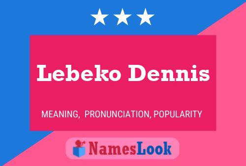 Lebeko Dennis Naam Poster