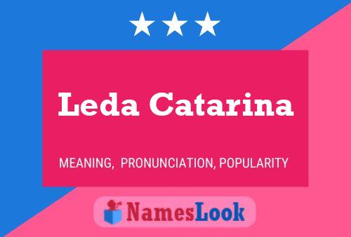 Leda Catarina Naam Poster