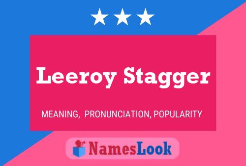 Leeroy Stagger Naam Poster