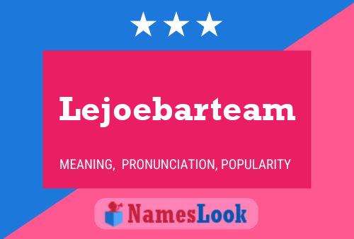 Lejoebarteam Naam Poster