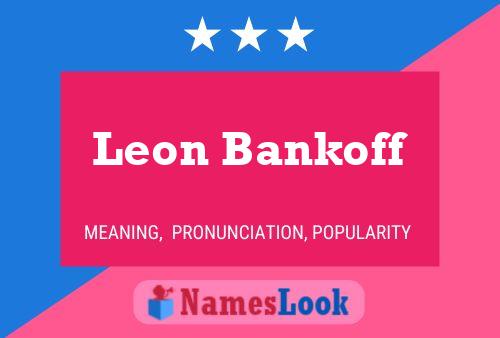 Leon Bankoff Naam Poster