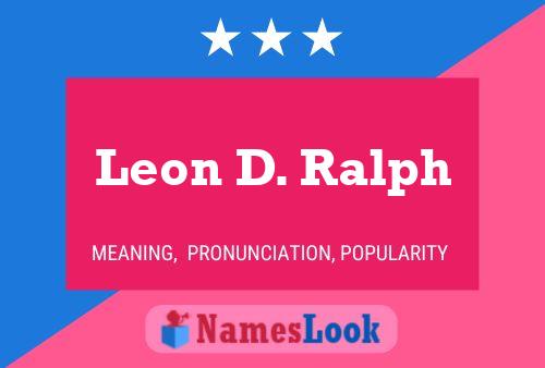 Leon D. Ralph Naam Poster