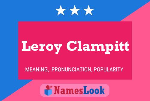 Leroy Clampitt Naam Poster