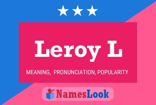 Leroy L Naam Poster