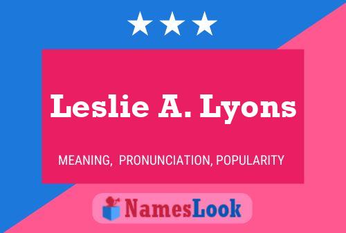 Leslie A. Lyons Naam Poster