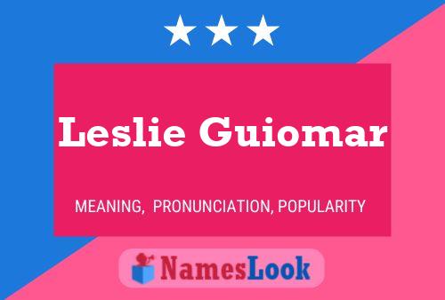 Leslie Guiomar Naam Poster