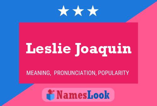 Leslie Joaquin Naam Poster