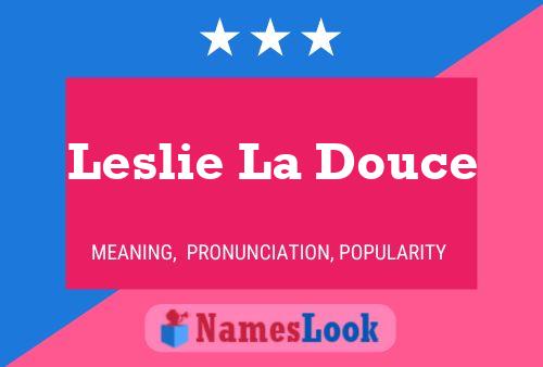 Leslie La Douce Naam Poster