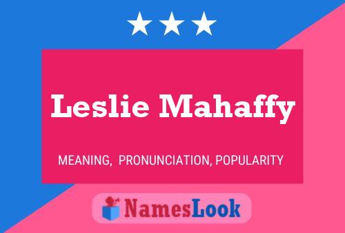 Leslie Mahaffy Naam Poster